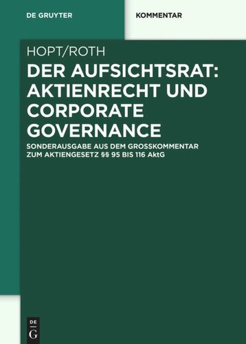 Der Aufsichtsrat: Aktienrecht und Corporate Governance: Sonderausgabe aus dem Großkommentar zum Aktiengesetz §§ 95 bis 116 AktG