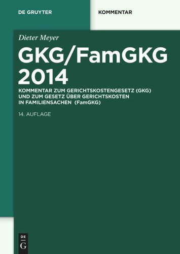 GKG/FamGKG 2014: Kommentar zum Gerichtskostengesetz (GKG) und zum Gesetz über Gerichtskosten in Familiensachen  (FamGKG)