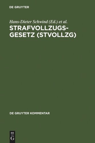 Strafvollzugsgesetz (StVollzG): Gesetz über den Vollzug der Freiheitsstrafe und der freiheitsentziehenden Maßregeln der Besserung und Sicherung vom 16. März 1976 (BGBl. I, S. 581)  zuletzt geändert durch das Gesetz vom 23. März 2005 (BGBl. I, S. 930). Kommentar