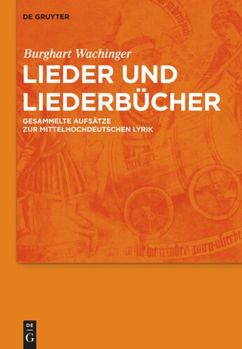 Lieder und Liederbücher: Gesammelte Aufsätze zur mittelhochdeutschen Lyrik