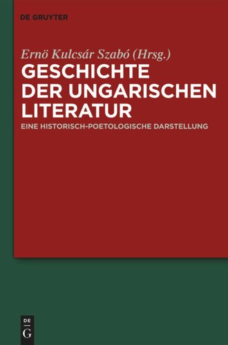 Geschichte der ungarischen Literatur: Eine historisch-poetologische Darstellung