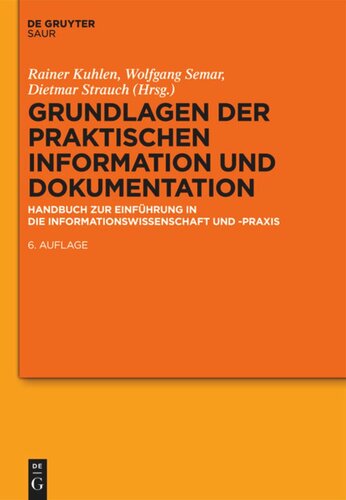 Grundlagen der praktischen Information und Dokumentation: Handbuch zur Einführung in die Informationswissenschaft und -praxis