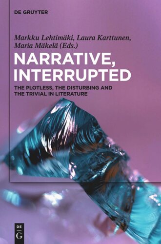 Narrative, Interrupted: The Plotless, the Disturbing and the Trivial in Literature