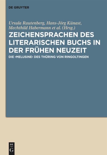 Zeichensprachen des literarischen Buchs in der frühen Neuzeit: Die ›Melusine‹ des Thüring von Ringoltingen