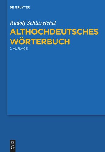 Althochdeutsches Wörterbuch: 7., durchgesehene und verbesserte Auflage.