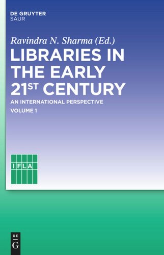 Libraries in the early 21st century, volume 1: An international perspective