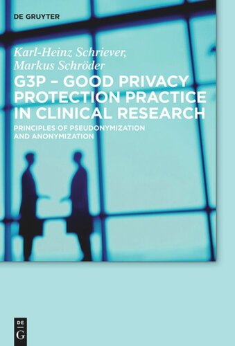 G3P - Good Privacy Protection Practice in Clinical Research: Principles of Pseudonymization and Anonymization