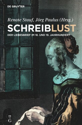 SchreibLust: Der Liebesbrief im 18. und 19. Jahrhundert