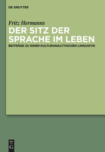 Der Sitz der Sprache im Leben: Beiträge zu einer kulturanalytischen Linguistik