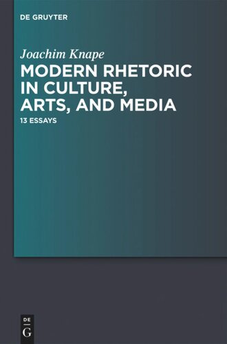 Modern Rhetoric in Culture, Arts, and Media: 13 Essays