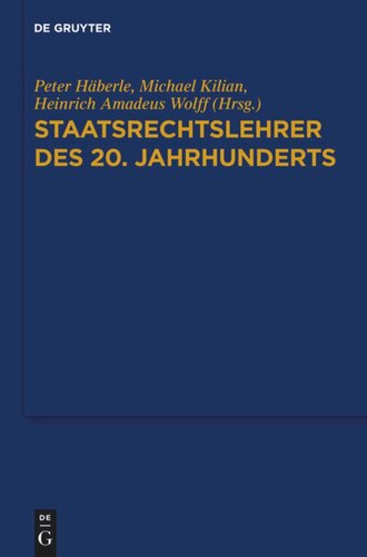 Staatsrechtslehrer des 20. Jahrhunderts: Deutschland - Österreich - Schweiz