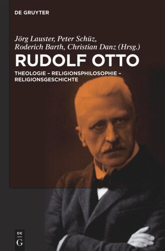 Rudolf Otto: Theologie - Religionsphilosophie - Religionsgeschichte