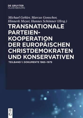 Transnationale Parteienkooperation der europäischen Christdemokraten und Konservativen: Dokumente 1965-1979