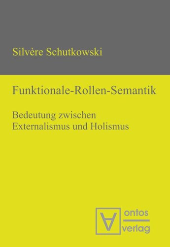 Funktionale-Rollen-Semantik: Bedeutung zwischen Externalismus und Holismus