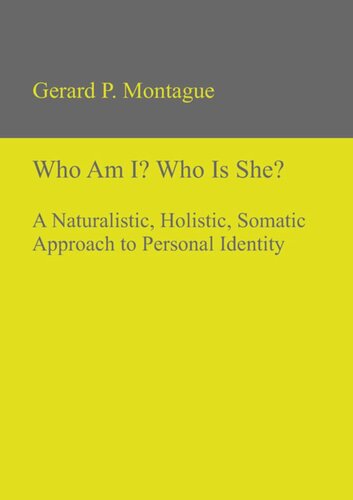 Who Am I? Who Is She?: A Naturalistic, Holistic, Somatic Approach to Personal Identity