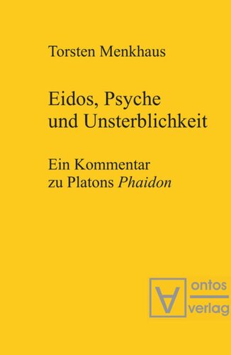 Eidos, Psyche und Unsterblichkeit: Ein Kommentar zu Platons 'Phaidon'
