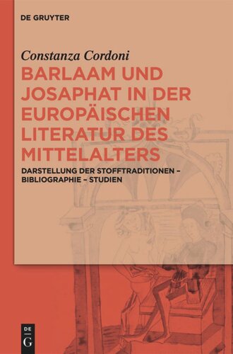 Barlaam und Josaphat in der europäischen Literatur des Mittelalters: Darstellung der Stofftraditionen – Bibliographie – Studien