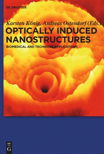 Optically Induced Nanostructures: Biomedical and Technical Applications