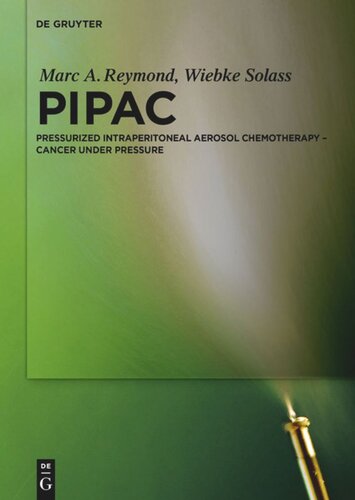 PIPAC: Pressurized IntraPeritoneal Aerosol Chemotherapy  – Cancer under Pressure