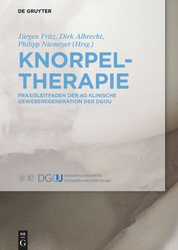 Knorpeltherapie: Praxisleitfaden der AG Klinische Geweberegeneration der DGOU