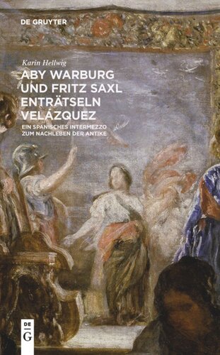 Aby Warburg und Fritz Saxl enträtseln Velázquez: Ein spanisches Intermezzo zum Nachleben der Antike
