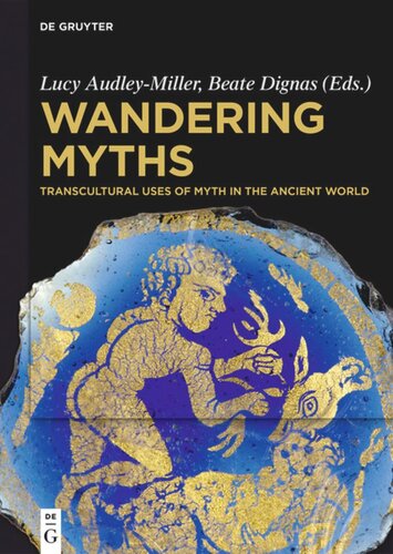 Wandering Myths: Transcultural Uses of Myth in the Ancient World