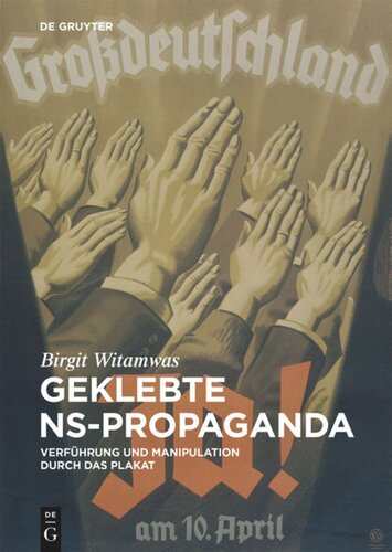 Geklebte NS-Propaganda: Verführung und Manipulation durch das Plakat