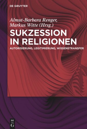 Sukzession in Religionen: Autorisierung, Legitimierung, Wissenstransfer