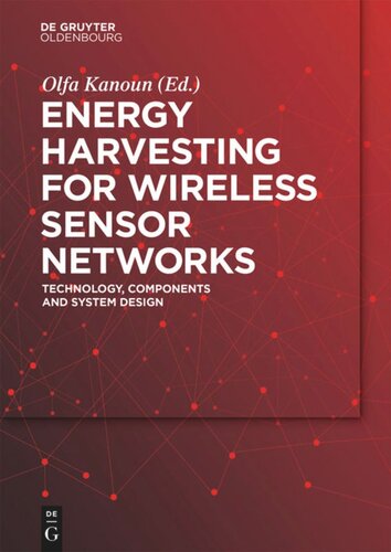 Energy Harvesting for Wireless Sensor Networks: Technology, Components and System Design