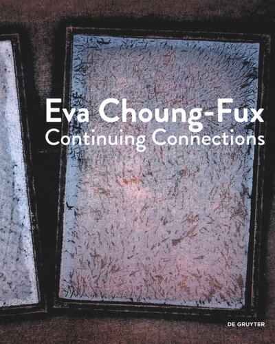 Eva Choung-Fux: Continuing Connections