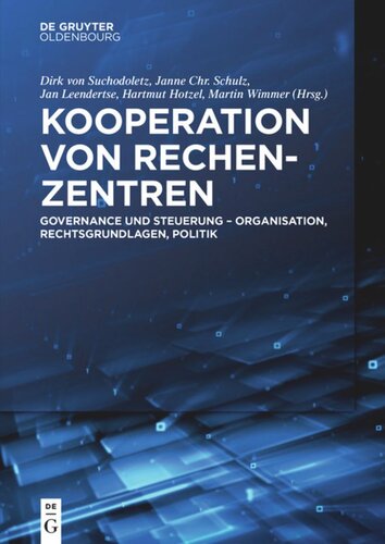 Kooperation von Rechenzentren: Governance und Steuerung - Organisation, Rechtsgrundlagen, Politik