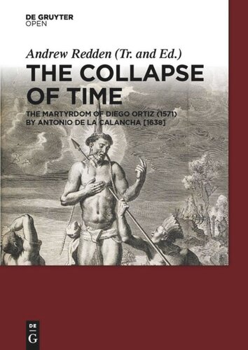The Collapse of Time: The Martyrdom of Diego Ortiz (1571) by Antonio de la Calancha [1638]