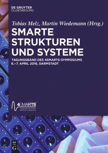 Smarte Strukturen und Systeme: Tagungsband des 4SMARTS Symposiums vom 6. - 7. April 2016 in Darmstadt