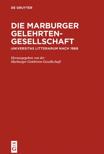 Die Marburger Gelehrten-Gesellschaft: Universitas litterarum nach 1968