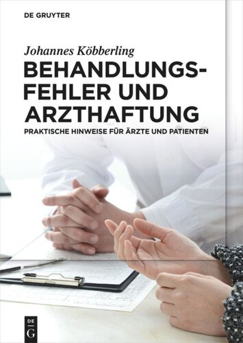 Behandlungsfehler und Arzthaftung: Praktische Hinweise für Ärzte und Patienten