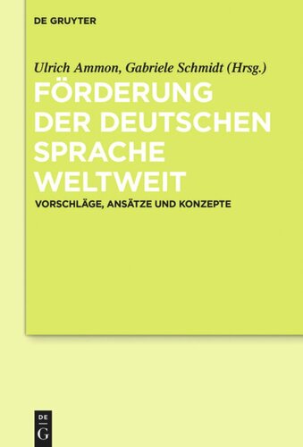 Förderung der deutschen Sprache weltweit: Vorschläge, Ansätze und Konzepte