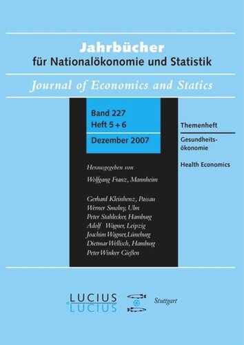 Gesundheitsökonomie  /  Health Economics: Jahrbücher für Nationalökonomie und Statistik 5+6/2007 227.Jahrgang, Heft 5/6.2007 Themenheft Jahrbücher für Nationalökonomie und Statistik Heft 5/6/2007