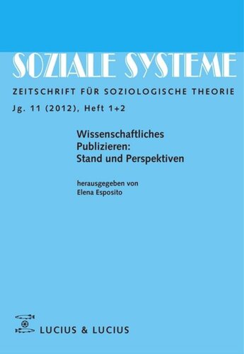 Wissenschaftliches Publizieren: Stand und Perspektiven: Themenheft der Zeitschrift Soziale Systeme Heft 1/05
