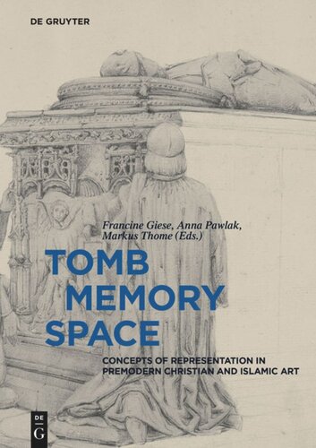 Tomb – Memory – Space: Concepts of Representation in Premodern Christian and Islamic Art