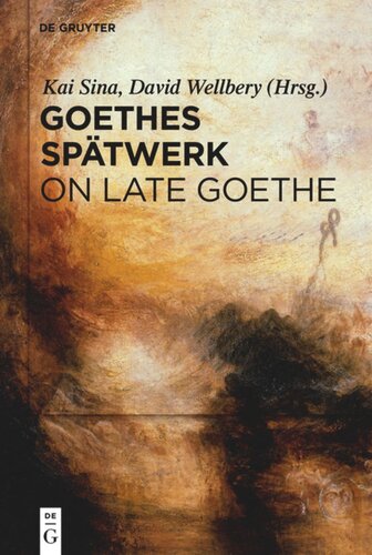 Goethes Spätwerk / On Late Goethe