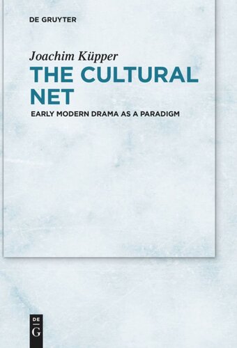 The Cultural Net: Early Modern Drama as a Paradigm