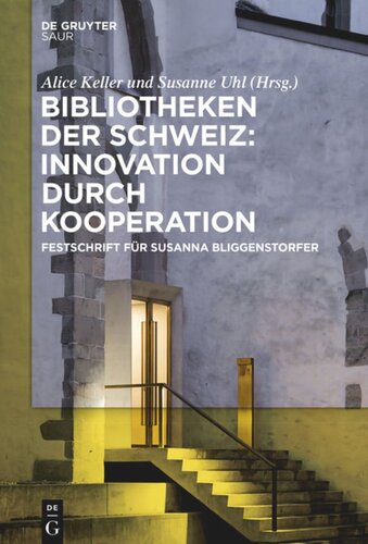 Bibliotheken der Schweiz: Innovation durch Kooperation: Festschrift für Susanna Bliggenstorfer anlässlich ihres Rücktrittes als Direktorin der Zentralbibliothek Zürich