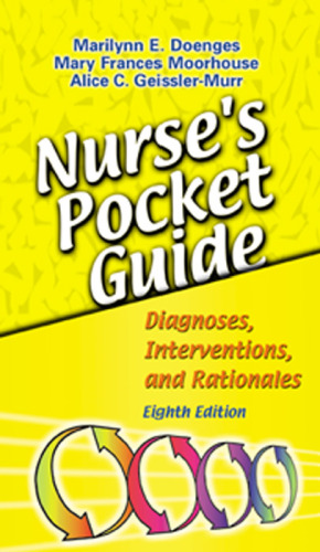 Nurse's Pocket Guide: Diagnoses, Interventions, and Rationales