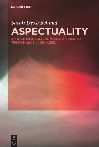Aspectuality: An Onomasiological Model Applied to the Romance Languages