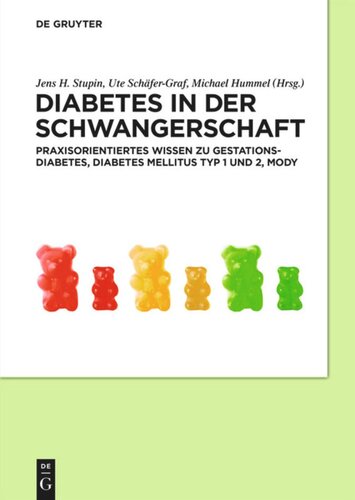 Diabetes in der Schwangerschaft: Praxisorientiertes Wissen zu Gestationsdiabetes, Diabetes mellitus Typ 1 und 2, MODY