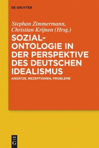 Sozialontologie in der Perspektive des deutschen Idealismus: Ansätze, Rezeptionen, Probleme