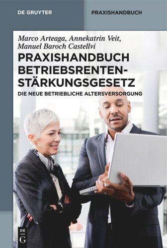 Praxishandbuch Betriebsrentenstärkungsgesetz: Die neue betriebliche Altersversorgung