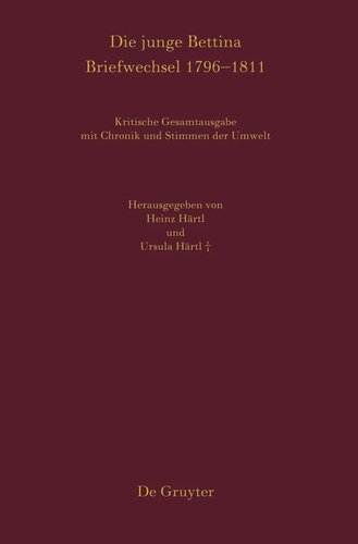 Die junge Bettina. Briefwechsel 1796–1811: Kritische Gesamtausgabe mit Chronik und Stimmen der Umwelt