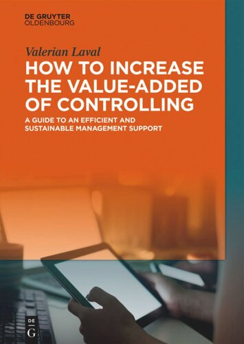 How to Increase the Value-added of Controlling: A Guide to an Efficient and Sustainable Management Support