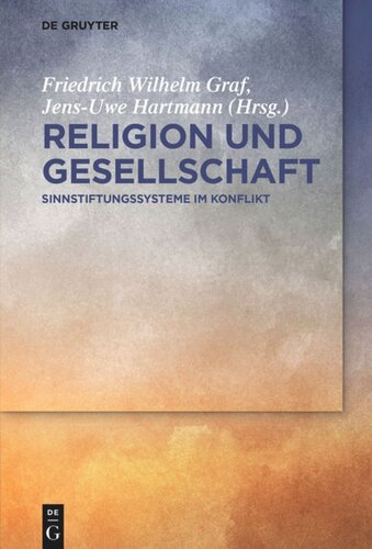 Religion und Gesellschaft: Sinnstiftungssysteme im Konflikt